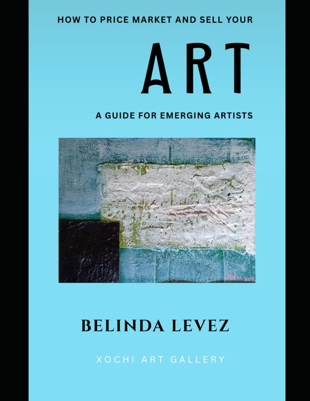 How to Price, Market and Sell Your Art - Belinda Levez