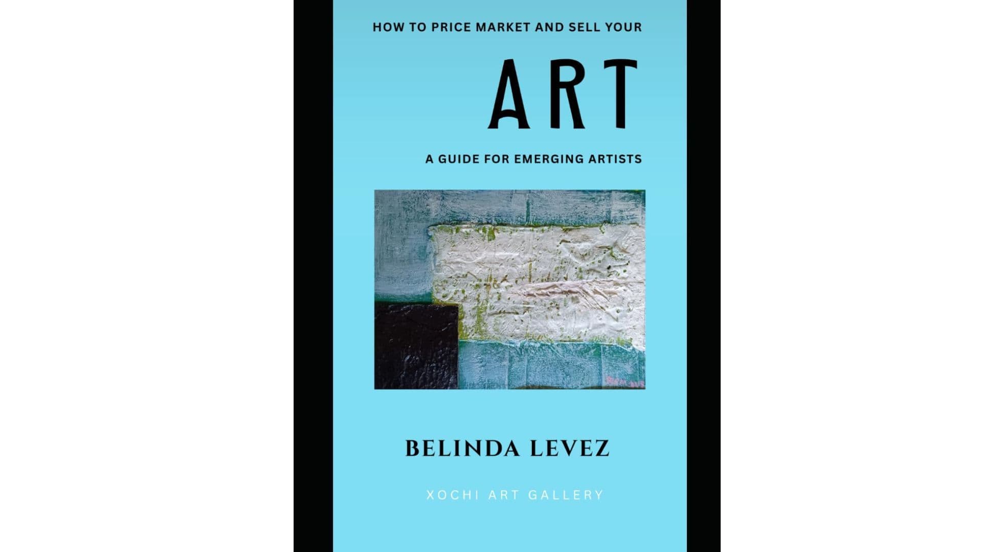 How to Price Market and Sell your Art by Belinda Levez